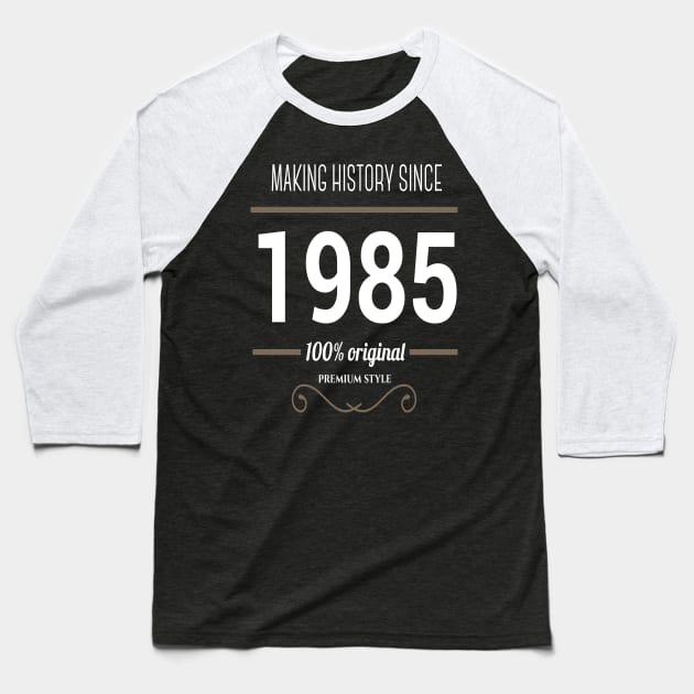 FAther (2) Making History since 1985 Baseball T-Shirt by HoangNgoc